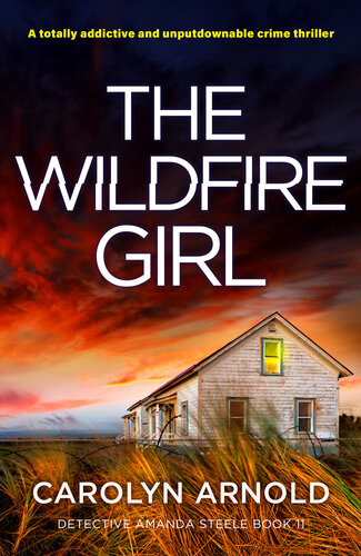 libro gratis The Wildfire Girl: A totally addictive and unputdownable crime thriller (Detective Amanda Steele Book 11)