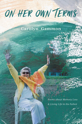 descargar libro On Her Own Terms: Poems about Memory Loss and Living Life to the Fullest