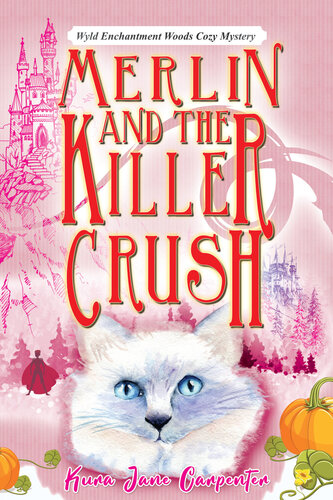 descargar libro Merlin and the Killer Crush: Wyld Enchantment Woods Cozy Mystery