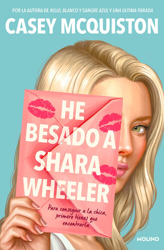 descargar libro He besado a Shara Wheeler: Por la autora de Rojo, blanco y sangre azul y Una última parada