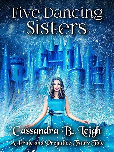 descargar libro Five Dancing Sisters: A Pride and Prejudice Fairy Tale