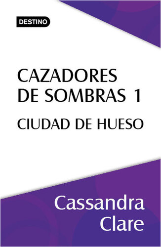 descargar libro Cazadores de sombras 1. Ciudad de hueso (Edición mexicana)