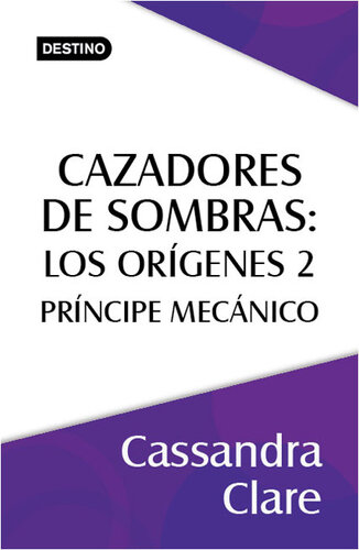 libro gratis Cazadores de sombras. Príncipe mecánico. Los orígenes 2. (Edición mexicana)