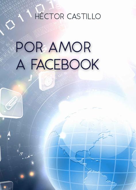 libro gratis Por amor a Facebook (Spanish Edition)