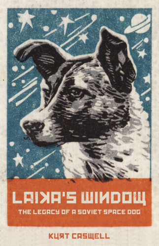 descargar libro Laika's Window: The Legacy of a Soviet Space Dog