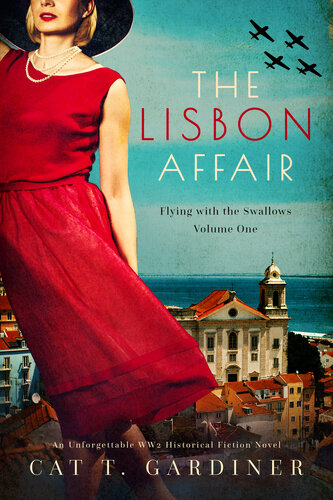 descargar libro The Lisbon Affair - A WW2 Novel: Flying with the Swallows - Volume One