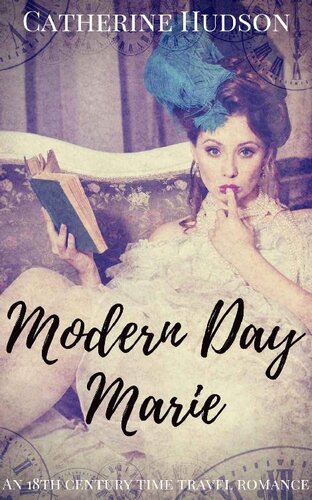 libro gratis Modern Day Marie: An 18th Century Time Travel Romance