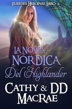 libro gratis La novia nórdica del highlander (Fuertes Heroínas 4)