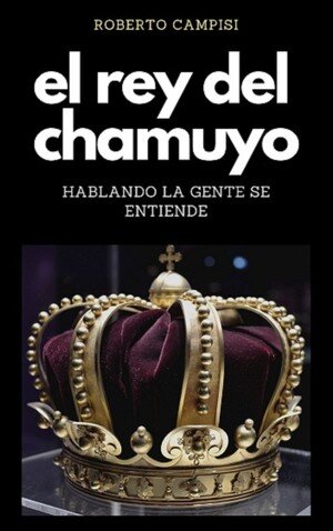 descargar libro El Rey del Chamuyo: Hablando la gente se entiende