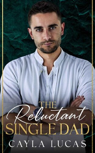 libro gratis The Reluctant Single Dad: A Grumpy, Damaged Brother's Best Friend Romance