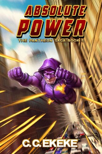 libro gratis Absolute Power: A Superhero Adventure (The Pantheon Saga Book 5)