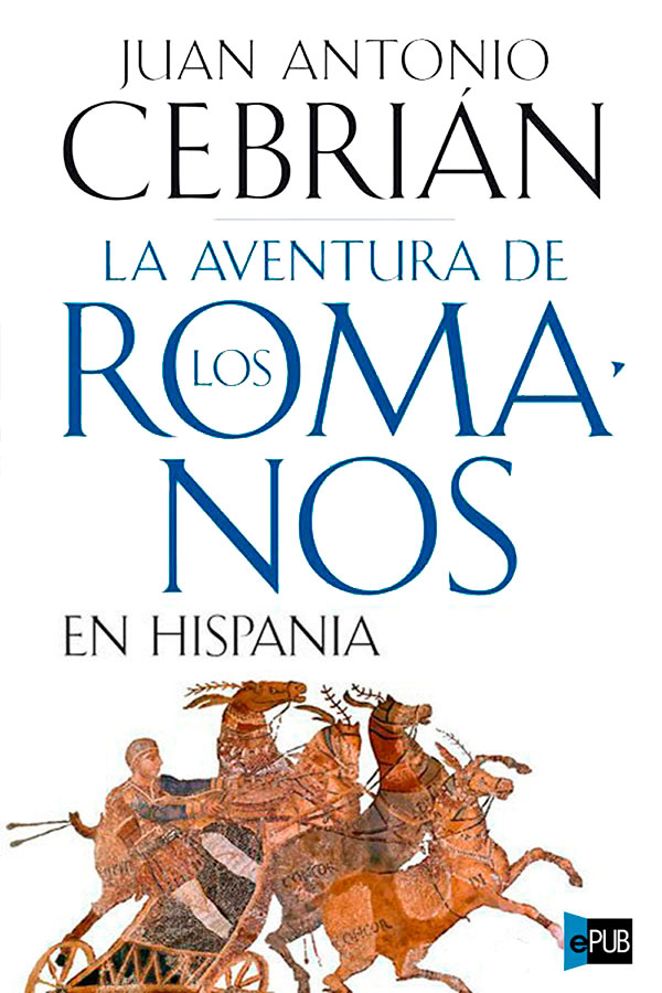 descargar libro La aventura de los romanos en Hispania