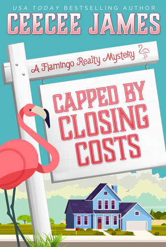 descargar libro Capped by Closing Costs (A Flamingo Realty Mystery Book 14)