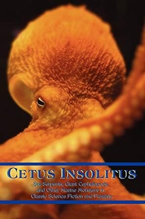 descargar libro Cetus Insolitus: Sea Serpents, Giant Cephalopods, and Other Marine Monsters in Classic Science Fiction and Fantasy