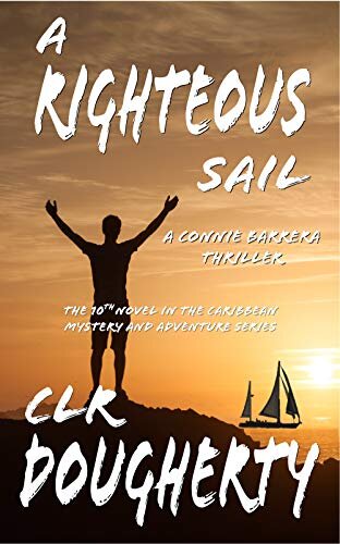 descargar libro A Righteous Sail - A Connie Barrera Thriller: The 10th Novel in the Caribbean Mystery and Adventure Series (Connie Barrera Thrillers)