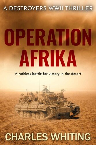 libro gratis Operation Afrika: A ruthless battle for victory in the desert (Destroyers WWII Thriller Series Book 1)