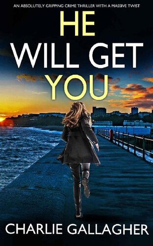 libro gratis HE WILL GET YOU an absolutely gripping crime thriller with a massive twist (Detective Maddie Ives Book 5)