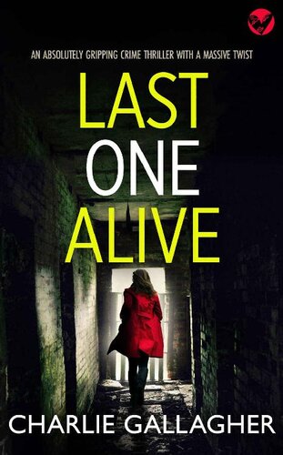 descargar libro LAST ONE ALIVE an absolutely gripping crime thriller with a massive twist (Detective Maddie Ives Book 7)