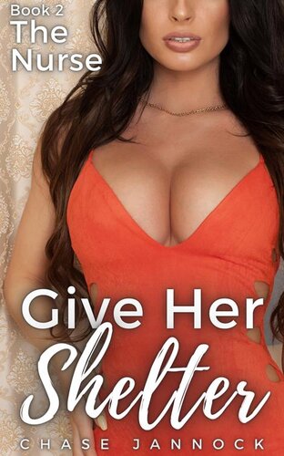 descargar libro Give Her Shelter: Book 2, The Nurse