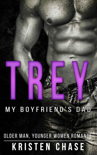 descargar libro Romance: Trey: My Boyfriend's Dad: (Older Man Younger Woman Romance) (Bad Boy Alphas Short Stories)