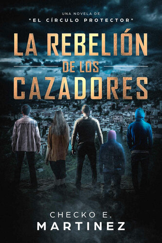 descargar libro La Rebelión de los Cazadores: Una Novela de Misterio y Suspense Sobrenatural (El Circulo Protector nº 3) (Spanish Edition)