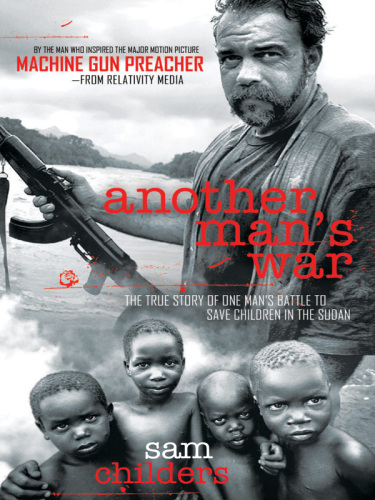 descargar libro Another Man's War: The True Story of One Man's Battle to Save Children in the Sudan