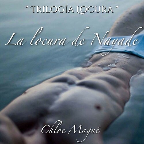 libro gratis Trilogía Locura 01 - La Locura de Nayade