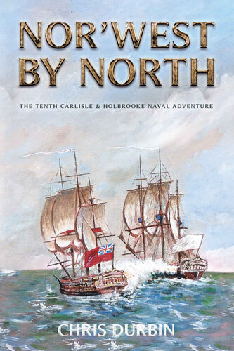 libro gratis Nor'west by North: The Tenth Carlisle & Holbrooke Naval Adventure