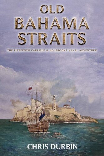 libro gratis Old Bahama Straits: The Fifteenth Carlisle & Holbrooke Naval Adventure