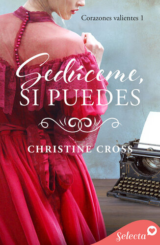 libro gratis Sedúceme, si puedes (Corazones valientes 1)