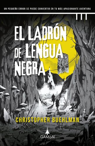 descargar libro El ladrón de lengua negra: Un pequeño error se puede convertir en tu más apasionante aventura