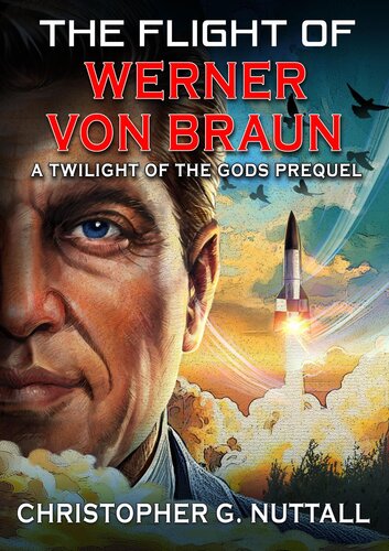 descargar libro The Flight of Werner von Braun (Twilight of the Gods, #4)