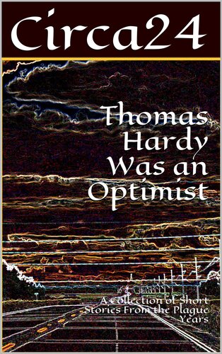 libro gratis Thomas Hardy Was an Optimist : A Collection of Short Stories From the Plague Years