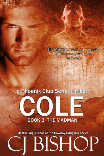 descargar libro Cole: The Madman: Book 3 (Cole: A Phoenix Club Serial Thriller)