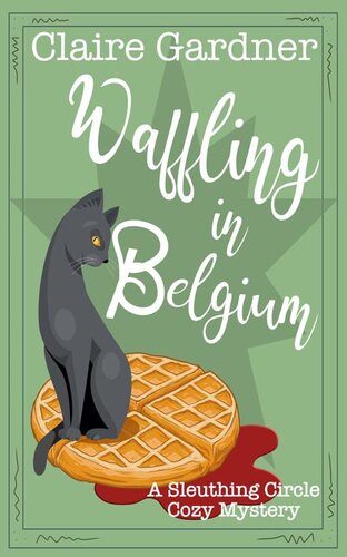 descargar libro Waffling in Belgium: A Sleuthing Circle Cozy Mystery