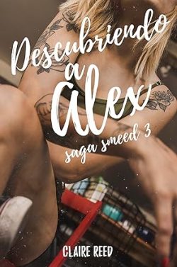 libro gratis Descubriendo a Alex (Saga Smeed 3)