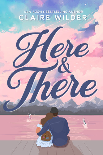 descargar libro Here & There: A Grumpy Sunshine Single Dad Romance