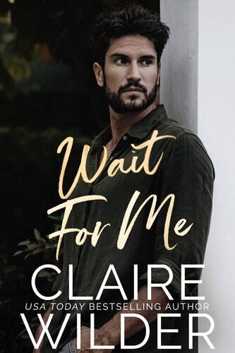 descargar libro Wait For Me: A Brother's (Ex) Best Friend Romance Novella (Quince Valley Romance Book 1)