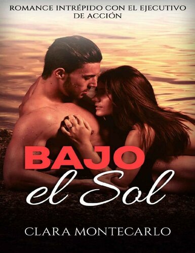 descargar libro Bajo el Sol: Romance Intrépido con el Ejecutivo de Acción (Novela Romántica y Erótica en Español nº 1) (Spanish Edition)