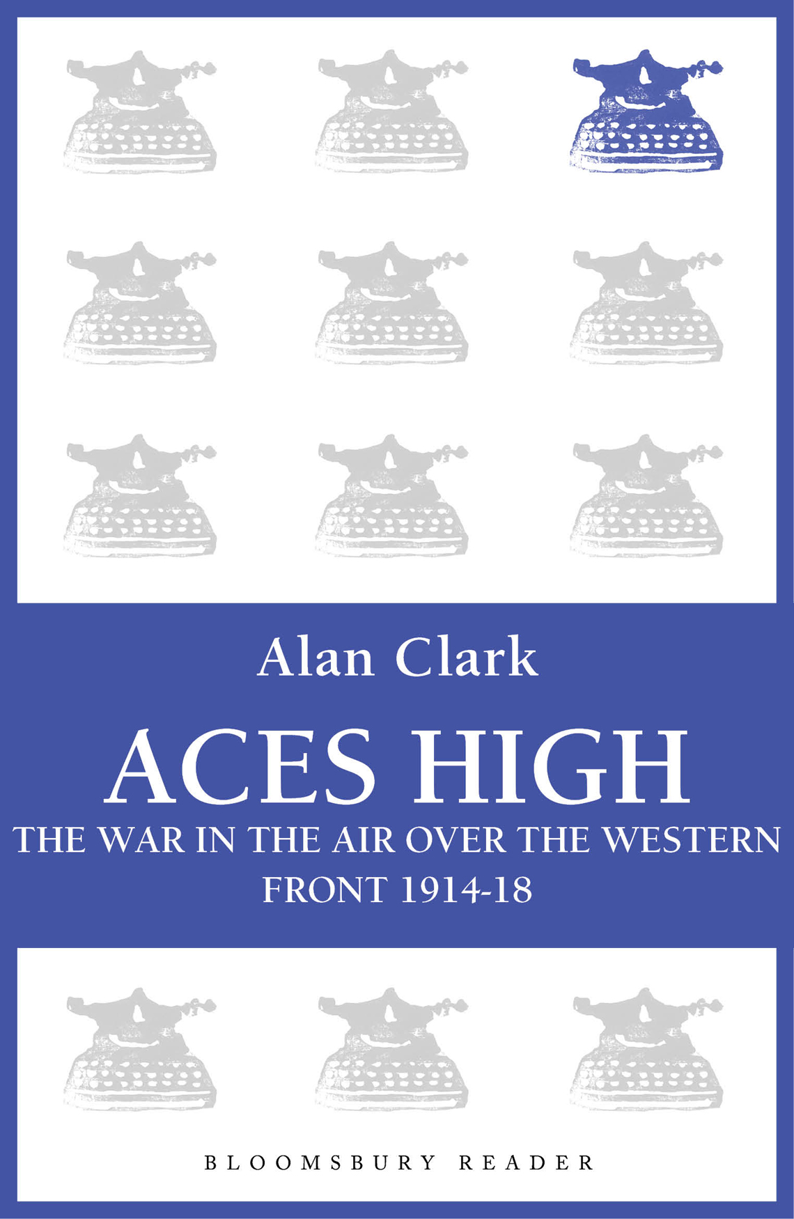 libro gratis Aces High: The War in the Air Over the Western Front 1914-18