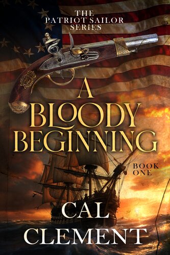 descargar libro A Bloody Beginning: An American Sea Adventure (The Patriot Sailor Book 1)