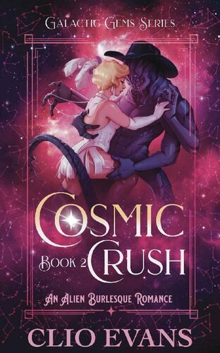 descargar libro Cosmic Crush: An Alien Burlesque Romance (Galactic Gems Series Book 2)