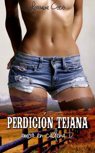 libro gratis PERDICIÓN TEJANA (Versión actualizada) (Amor en cadena I) (Spanish Edition)