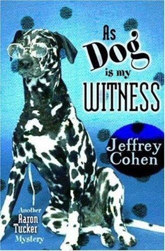 descargar libro As Dog Is My Witness Another Aaron Tucker Mystery