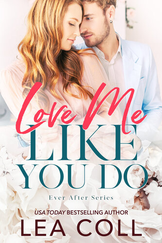 descargar libro Love Me Like You Do: A Friends to Lovers Small Town Romance (Ever After Book 3)