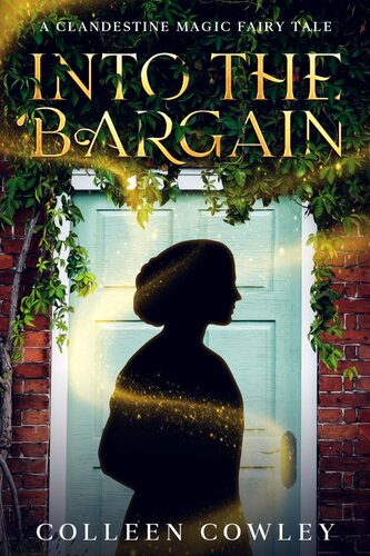 descargar libro Into the Bargain: A Clandestine Magic fairy tale