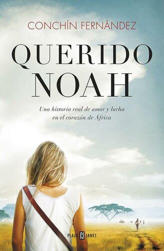 libro gratis Querido Noah: Una historia real de amor y lucha en el corazón de África (Spanish Edition)