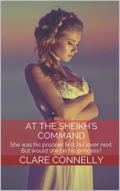 descargar libro At the Sheikh's Command: She Was His Prisoner First, His Lover Next. But Would She Be His Princess?