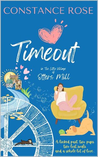 descargar libro Timeout in the Little Village of Otters Mill: A BRAND NEW fabulous romance from Constance Rose - second in the series of the Little Village of Otters Mill. A feel-good tale of love and laughs awaits!