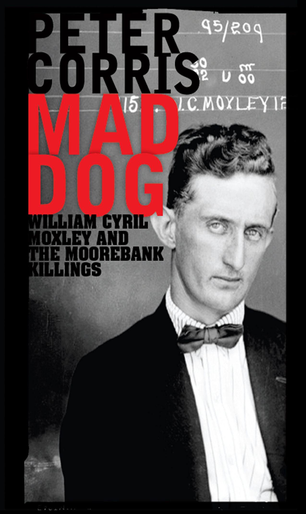 descargar libro Mad Dog Moxley: William Cyril Moxley and the Moorebank Killings